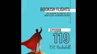 The Ultimate YA Good vs. Evil Book Flight with Author E.H. Underhill (E119)