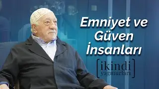 Emniyet ve Güven İnsanları | İkindi Yağmurları | M. Fethullah Gülen Hocaefendi