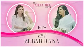 Zubab Rana Exclusive Interview | Behind The Scene | The Faiyza Beg Show