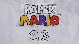 Slice of Gaming - Paper Mario (N64) Part 23