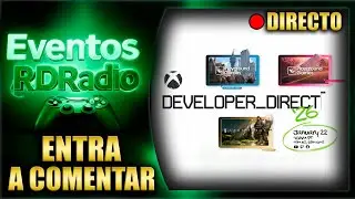 VEMOS EL XBOX DEVELOPER DIRECT 26, &Uacute;NETE Y COM&Eacute;NTALO CON NOSOTROS!  | 🔴DIRECTO