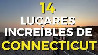 14 Lugares para visitar en Connecticut 😍