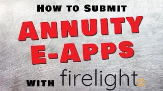 How To Submit Annuity E-Applications with Firelight