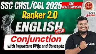 SSC CHSL English 2025 | Conjunction PYQs and Concepts | SSC CGL English Class | By Bhragu Sir