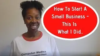 How To Start A Small Business - This Is What I Did...