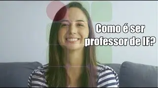 Como é trabalhar como professor em IF?
