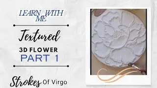 &ldquo;Making the Texture Base of a Flower on Canvas | 3D Acrylic Art &ndash; Part 1&rdquo;