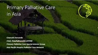 Primary Palliative Care in Asia: Dr. Chamath Fernando - EAPC Webinar Nov 2023