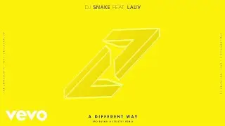 DJ Snake - A Different Way (Bro Safari & ETC!ETC! Remix) ft. Lauv