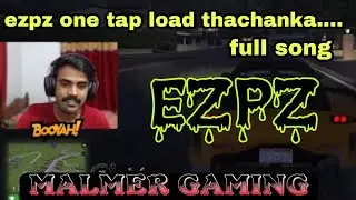 EZPZ one tap load thachanka... full song |Ft. malmer gaming