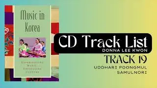 &ldquo;Uddhari Poongmul,&rdquo; Samul Nori excerpt, Track 19, Music in Korea by Donna Lee Kwon.
