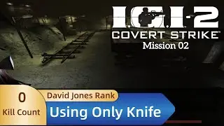 IGI 2 - Mission 2丨Pacifist (No Kill)丨Using Only Knife丨David Jones Rank