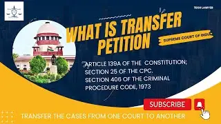 Transfer Petition | Article 139A of the Constitution| Section 25 of  the CPC |.Section 406 of CrPC