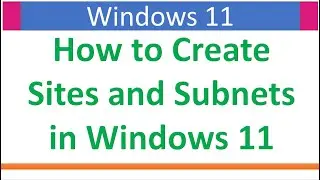 How to Create Site and Subnets in Active Directory