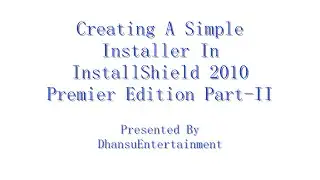 Creating A Simple Installer In InstallShield 2010 Premier Edition Part II