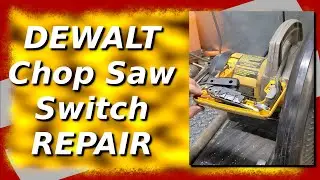 Dewalt Chop Saw Switch REPAIR