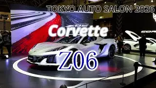 【4K】Corvette Z06 at Tokyo Auto Salon｜Design & Presence
