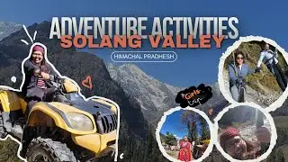 Solang Valley Adventure Activities|| Zip lining || ATV Ride || Himachal backpacking girls trip