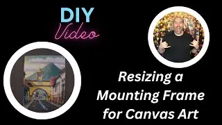 Resizing a Box Frame for a Canvas Print: DIY Project
