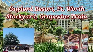 Gaylord Resort, Ft. Worth Stockyards, Grapevine Train