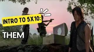 7. Intro to 5x10: Them - TWD Symbolism Analysis
