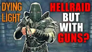 Dying Light: Hellraid But With Guns?