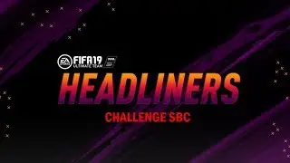 FIFA 19  -  FUT 19 Headliners Challenge Squad Building Challenge - CHEAP METHOD!!!