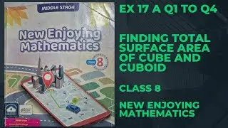 EX 17 A ( Q1 to Q4) Concept of Cube Cuboid formula explained. Chp 16 Surface Area & Volume. Class 8