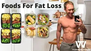 What Foods to Eat for Fat Loss | Tyler Wiebe Fitness