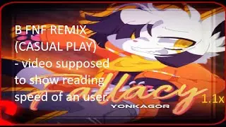 BFNF'R (first video with 60 fps)   PLAYING WITH NOTE SPEED 4.3 CASUALLY! - Fallacy YONKAGOR 1.1x spd