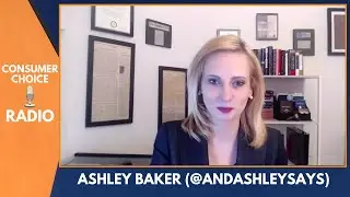 Ashley Baker on What's Next for Big Tech and the Alliance on Antitrust | Consumer Choice Radio