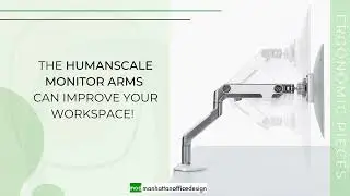 Manhattan Office Design- Office Furniture New York NYC Humanscale Monitor Arms  Benefits & Features