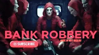 BANK ROBBERY MUSIC | BANK HEIST SOUNDTRACK | BANK ROBBERY THEME