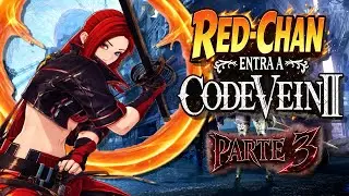 Code Vein 2 | Parte 3 &ndash; Sobrevivir Significa Mancharse de Sangre