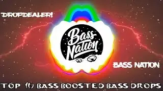 TOP 10 EPIC BASS BOOSTED BASS DROPS! DropDealer!