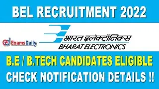 BEL Recruitment 2022 | BE/B.Tech Candidates Eligible | Check Notification Details !!!