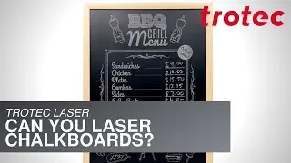 Trotec Laser: Can you Laser Chalkboards?