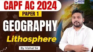 CAPF AC 2024 Geography | PAPER 1 | CAPF  AC 2024 Geography | Lithosphere | Geography By Vishal Sir