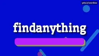 FINDANYTHING - HOW TO PRONOUNCE IT!?