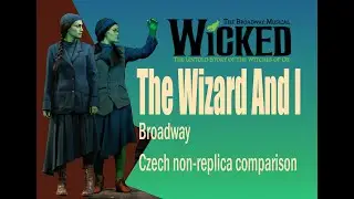 The Wizard And I - Wicked Broadway/ Prague non-replica comparison.
