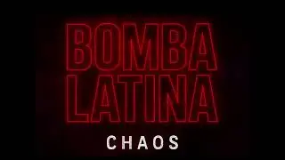 CHAOS - BOMBA LATINA