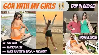 Goa Vlog with my girls | Wore an orange bikini | trip on a BUDGET