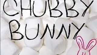 CHUBBY BUNNY CHELLENGE