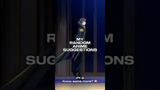 🥶My Random Anime Recommendations | Pt.3