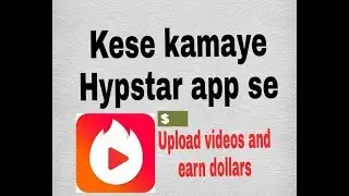 Hypstar I Earn money | online pese kamaye Hypstar app se
