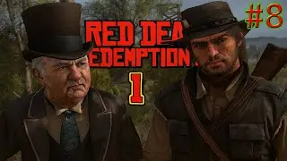 Red Dead Redemption 1, эпизод 8 &mdash; Бизнес Уэста Диккенса раскрыт