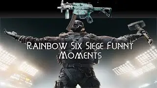 Funny Moments In Siege + Operator Roulette