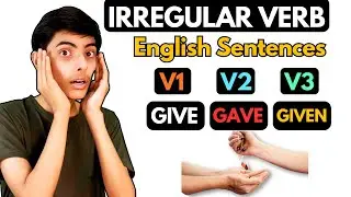 Irregular Verbs | forms of verbs Give, Gave, Given | English Sentences
