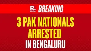 Bengaluru Police Arrested Three Pakistani Nationals