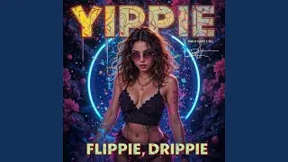 Yippie Flippie Drippie